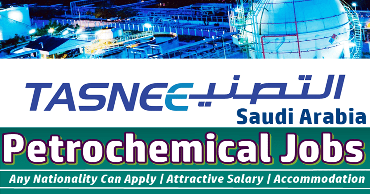 TASNEE Saudi Arabia Petrochemical Jobs