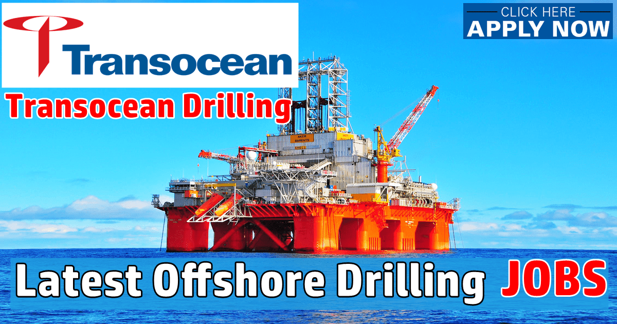 Transocean Deepwater Drilling Job Openings Worldwide