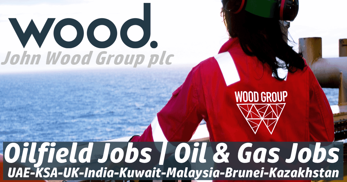 Wood PLC Jobs 2024 Oilfield Jobs Worldwide