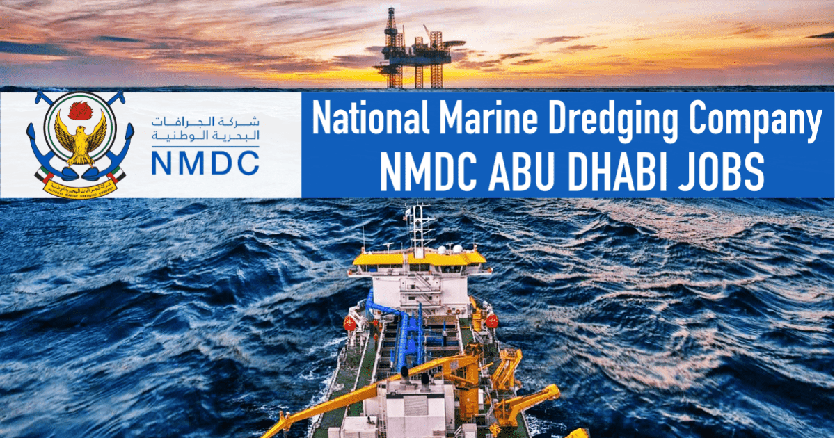 NMDC Abu Dhabi Vacancy 2024 National Marine Dredging Jobs