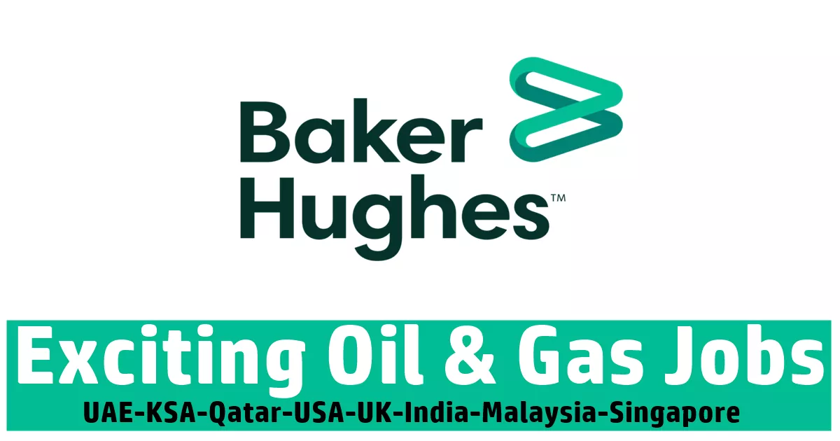 Baker Hughes Job Vacancy 2024 Oilfield Jobs