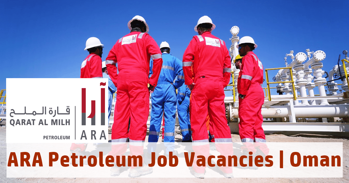 ARA Petroleum Oman Jobs 2024 ARA Petroleum Careers