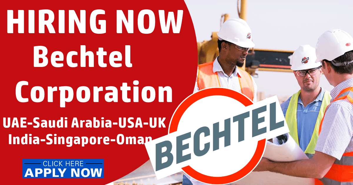 Bechtel Job Vacancies 2024 USSaudi ArabiaUKAustralia